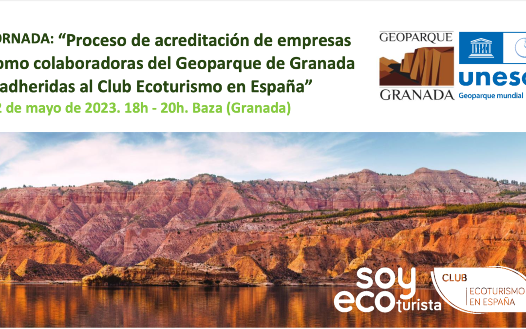 Nuevo proceso de acreditación de empresas turísticas como «Colaboradoras del Geoparque de Granada» y su adhesión al Club de Ecoturismo en España.