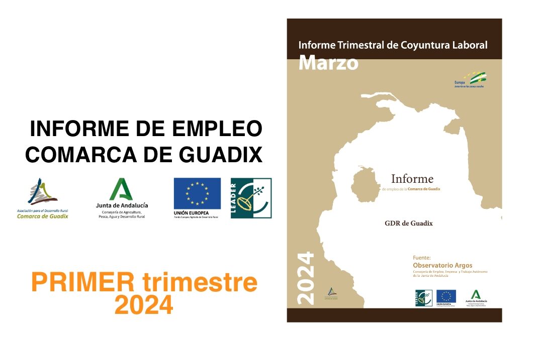 Informe Trimestral de Coyuntura Laboral en la Comarca de Guadix. PRIMER trimestre de 2024.